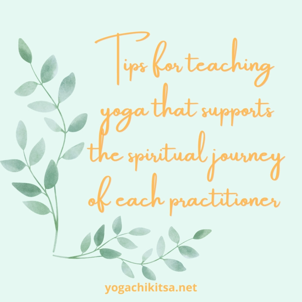 Tips for teaching yoga that supports the spiritual journey of each practitioner